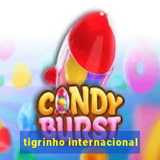 tigrinho internacional